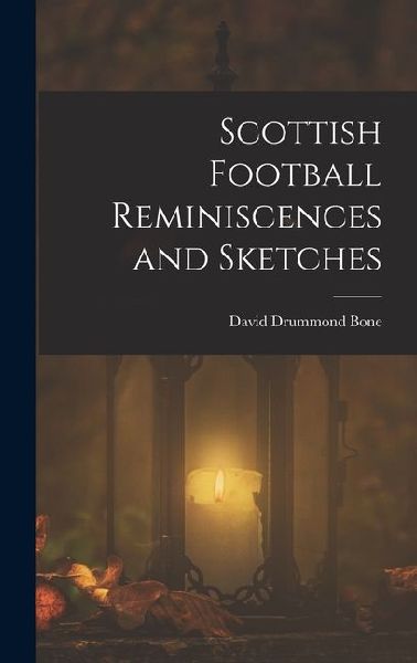 Scottish Football Reminiscences and Sketches