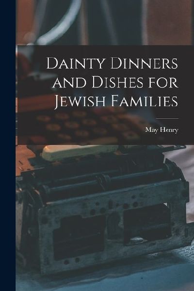 Dainty Dinners and Dishes for Jewish Families