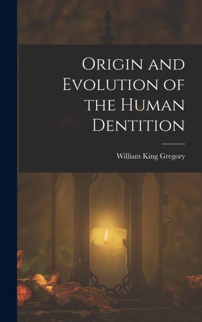 Origin and Evolution of the Human Dentition
