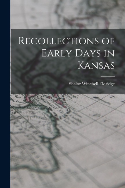 Recollections of Early Days in Kansas