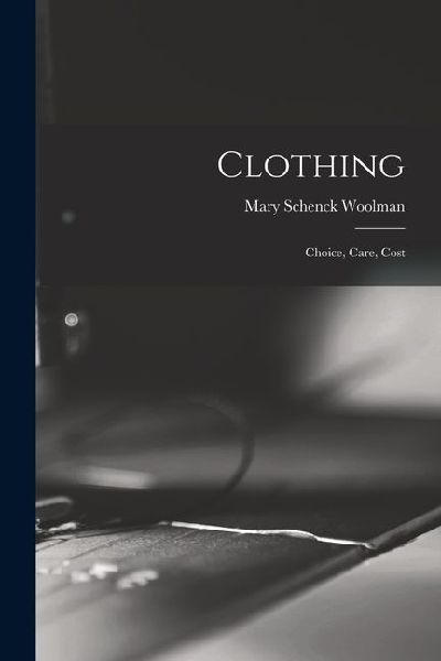 Clothing: Choice, Care, Cost