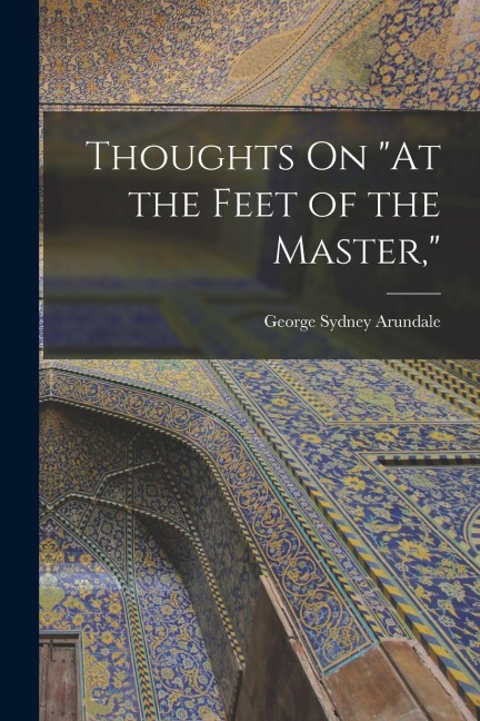 Thoughts On At the Feet of the Master,