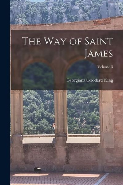 The Way of Saint James; Volume 3