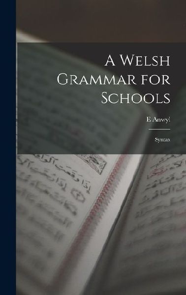 A Welsh Grammar for Schools: Syntax