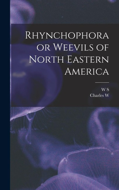 Rhynchophora or Weevils of North Eastern America