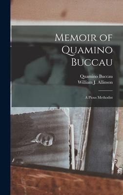 Memoir of Quamino Buccau: A Pious Methodist