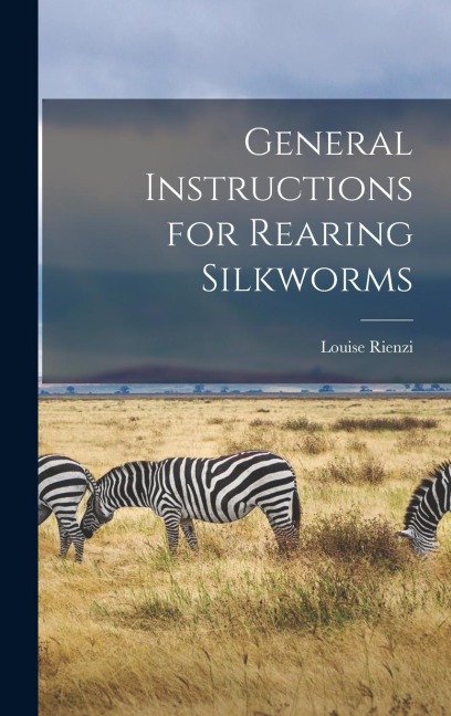 General Instructions for Rearing Silkworms