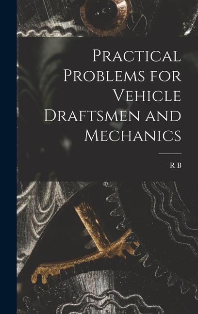 Practical Problems for Vehicle Draftsmen and Mechanics
