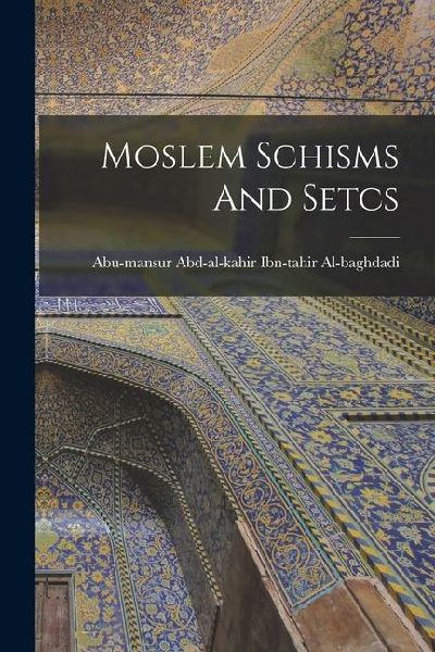 Moslem Schisms And Setcs
