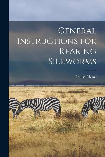 General Instructions for Rearing Silkworms