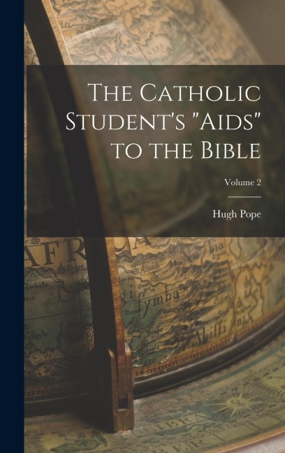 The Catholic Student's "aids" to the Bible; Volume 2