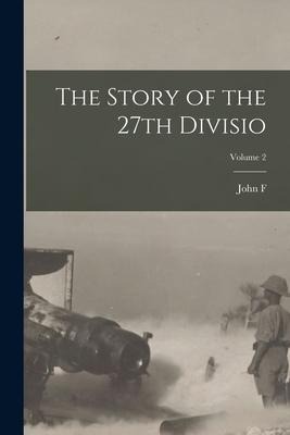 The Story of the 27th Divisio; Volume 2