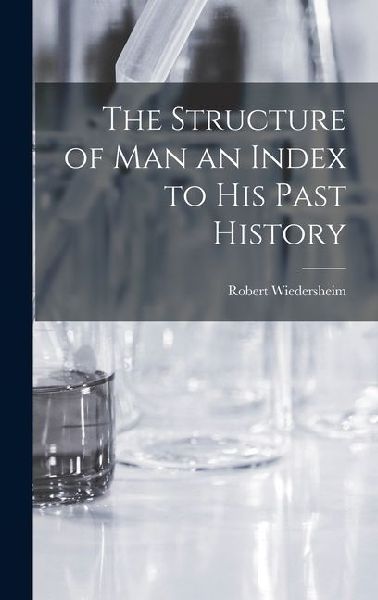 The Structure of man an Index to his Past History