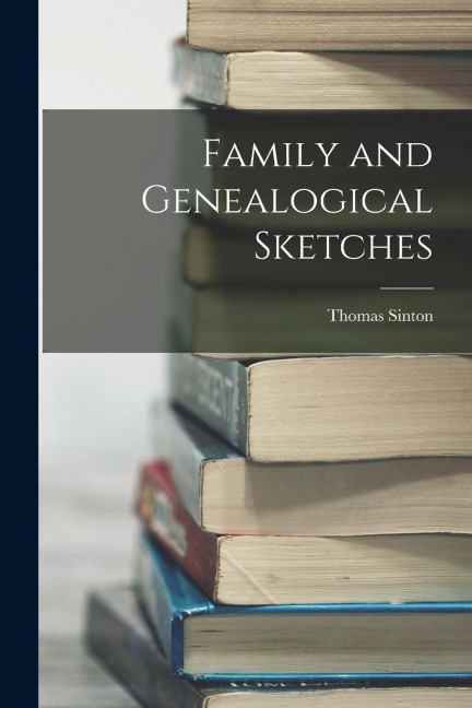 Family and Genealogical Sketches