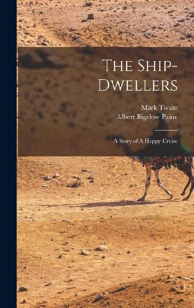 The Ship-dwellers: A Story of A Happy Cruise