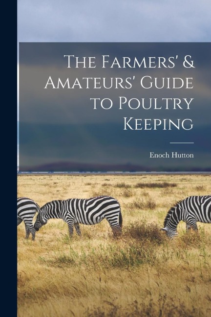 The Farmers & Amateurs Guide to Poultry Keeping