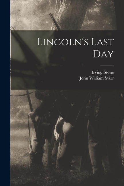Lincoln's Last Day