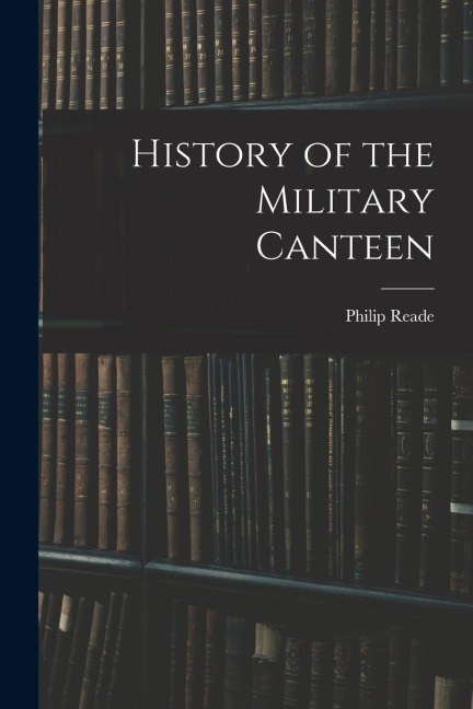 History of the Military Canteen