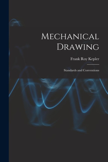 Mechanical Drawing; Standards and Conventions