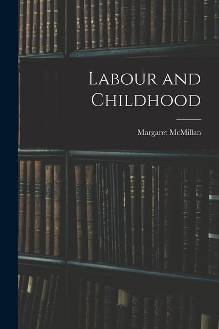 Labour and Childhood