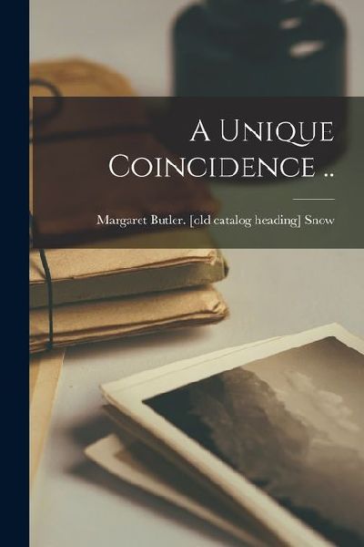 A Unique Coincidence ..