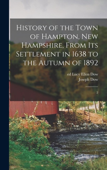 History of the Town of Hampton, New Hampshire, From its Settlement in 1638 to the Autumn of 1892: 2