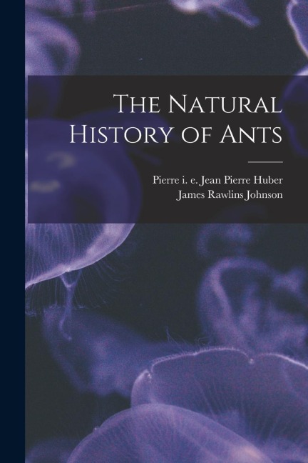 The Natural History of Ants