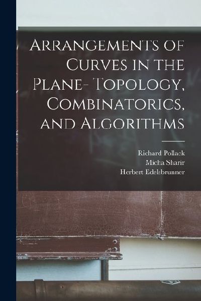 Arrangements of Curves in the Plane- Topology, Combinatorics, and Algorithms