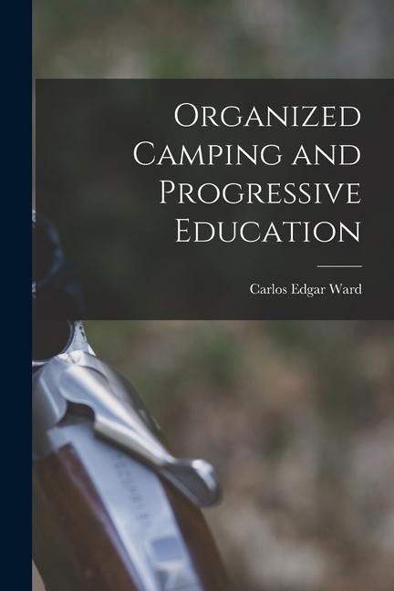 Organized Camping and Progressive Education