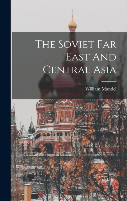 The Soviet Far East And Central Asia