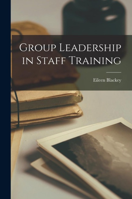 Group Leadership in Staff Training
