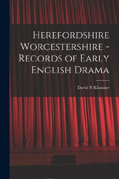 Herefordshire Worcestershire - Records of Early English Drama