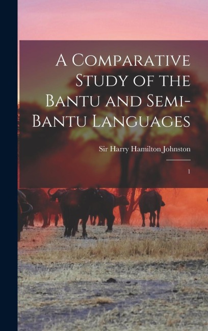 A Comparative Study of the Bantu and Semi-Bantu Languages: 1