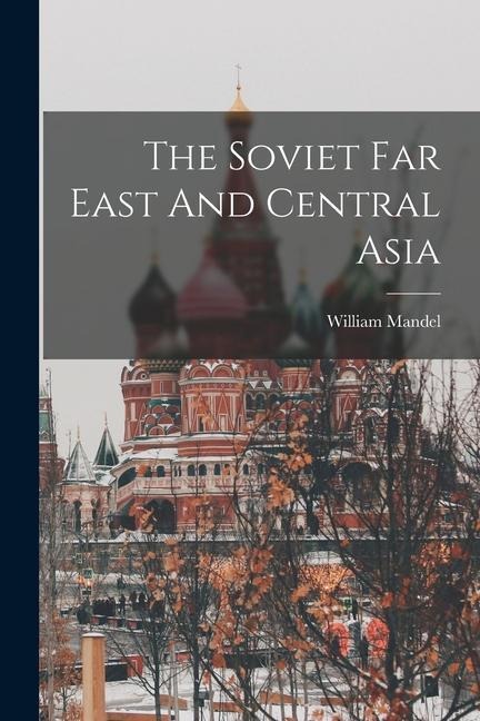 The Soviet Far East And Central Asia