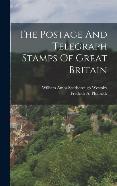 The Postage And Telegraph Stamps Of Great Britain