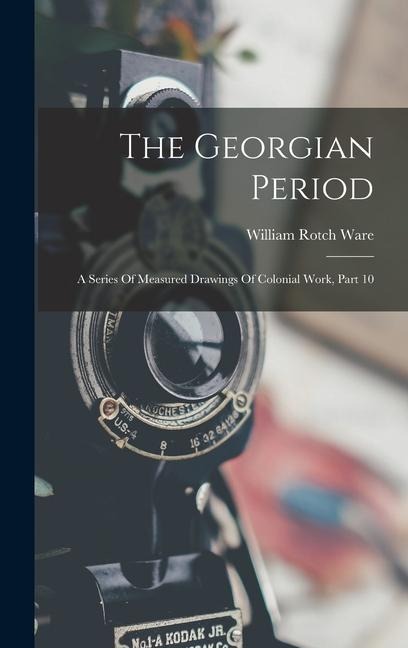 The Georgian Period: A Series Of Measured Drawings Of Colonial Work, Part 10