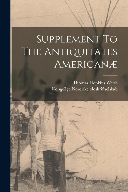 Supplement To The Antiquitates Americanæ