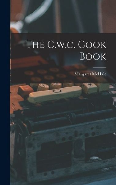The C.w.c. Cook Book