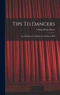 Tips To Dancers: Good Manners For Ballroom And Dance Hall