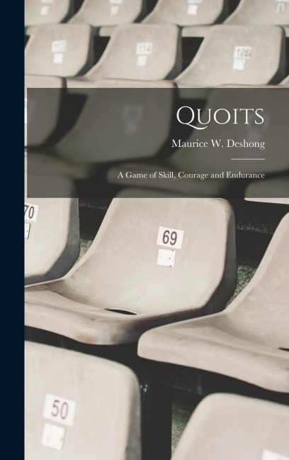 Quoits; a Game of Skill, Courage and Endurance