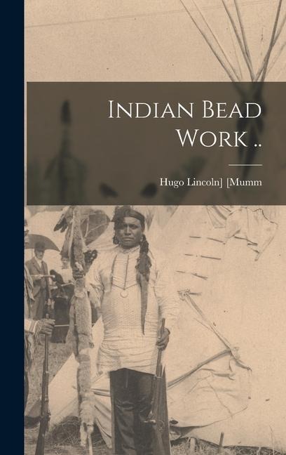 Indian Bead Work ..