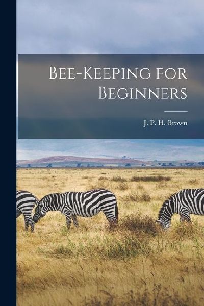 Bee-keeping for Beginners