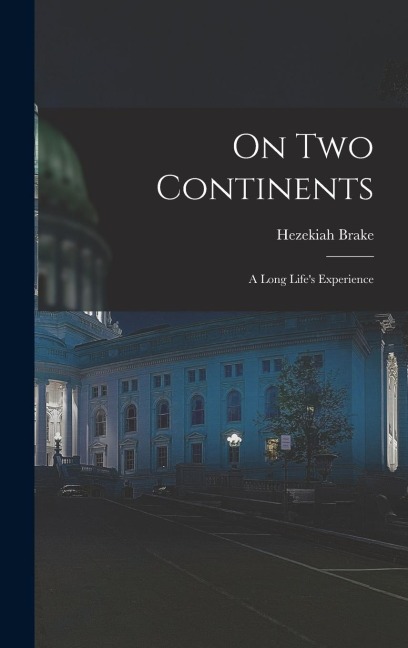 On Two Continents: A Long Lifes Experience