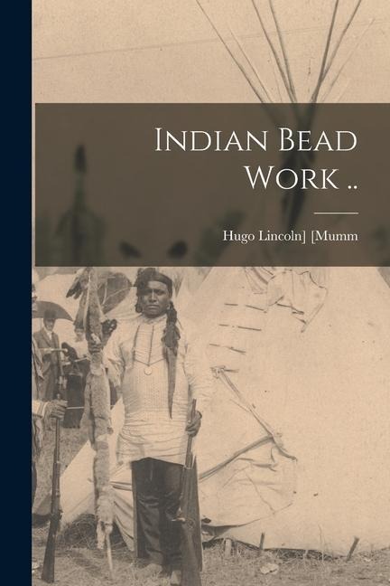 Indian Bead Work ..