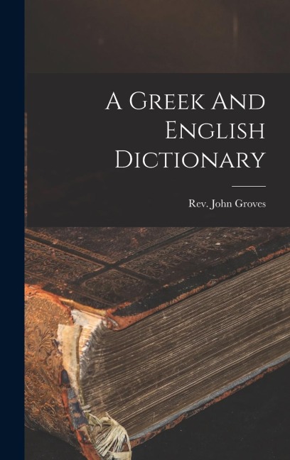 A Greek And English Dictionary