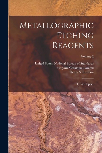 Metallographic Etching Reagents: I, For Copper; Volume 2