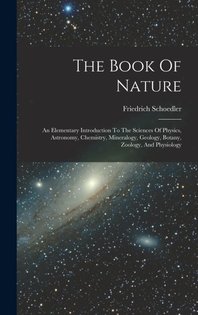 The Book Of Nature: An Elementary Introduction To The Sciences Of Physics, Astronomy, Chemistry, Mineralogy, Geology, Botany, Zoology, And Physiology