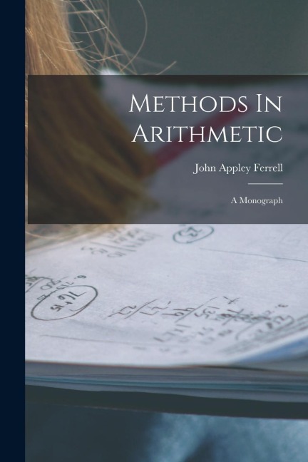 Methods In Arithmetic: A Monograph