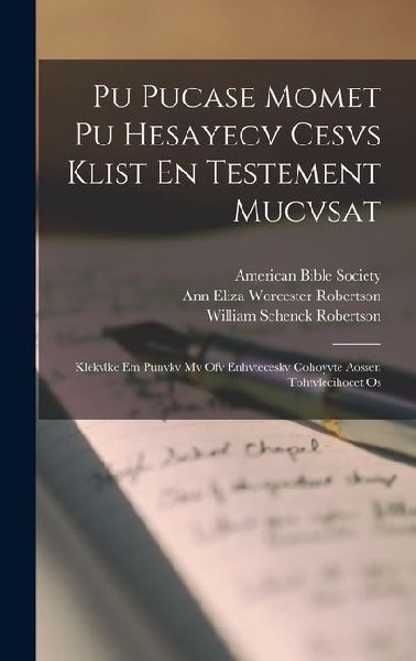 Pu Pucase Momet Pu Hesayecv Cesvs Klist En Testement Mucvsat: Klekvlke Em Punvkv Mv Ofv Enhvteceskv Cohoyvte Aossen Tohtvlecihocet Os