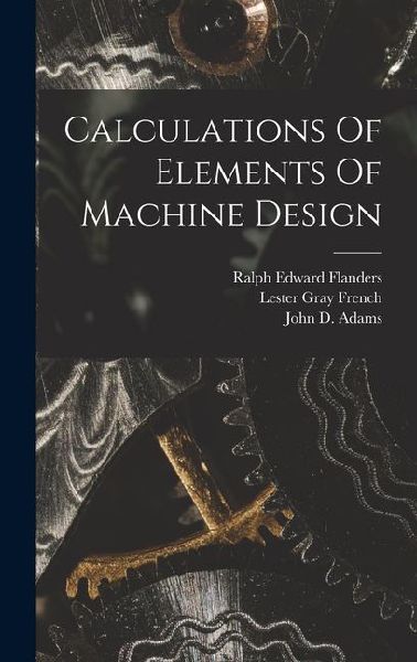 Calculations Of Elements Of Machine Design